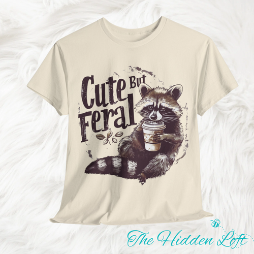 Cute but Feral T-shirt