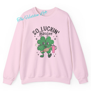 So Luckin’ Boujee Sweatshirt