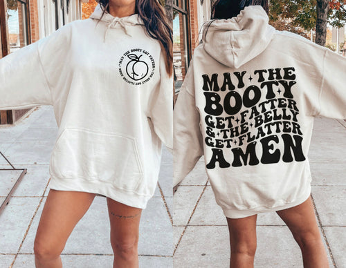 May the Booty Get Fatter Hooded Sweatshirt