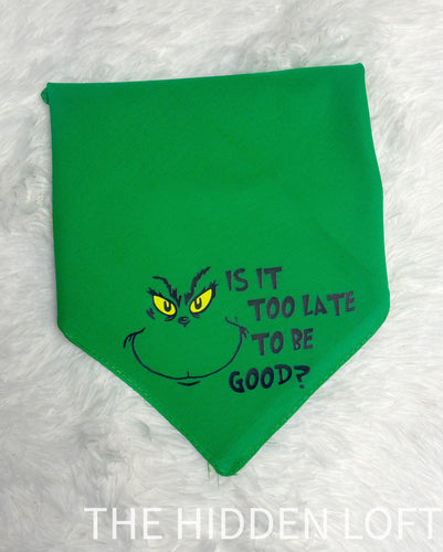 Is it Too Late to Be Good Dog Bandana