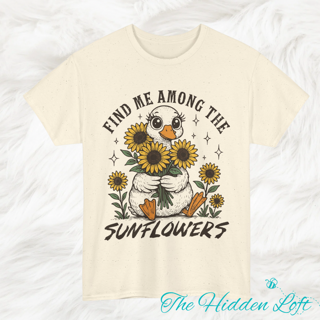 Find Me Among the Sunflowers T-shirt