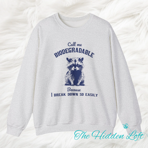 Call Me Biodegradable Sweatshirt