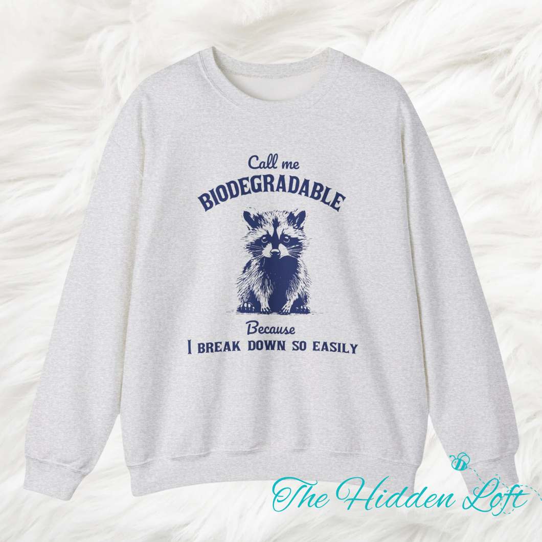 Call Me Biodegradable Sweatshirt