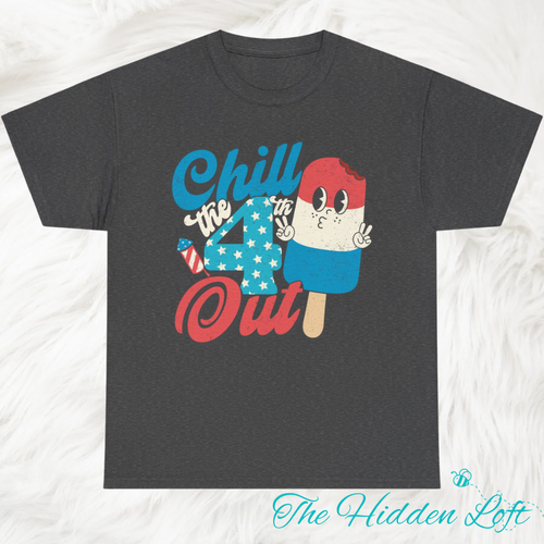 Chill the 4th Out T-Shirt