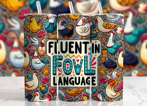 Fluent in Fowl Language Tumbler