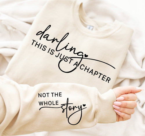 This is Just a Chapter not the whole story Sweatshirt