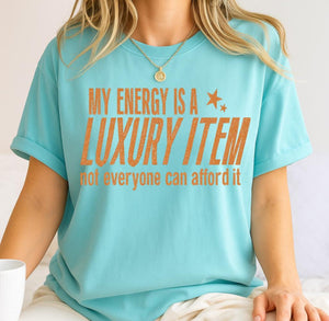 Energy is a Luxury Item T-Shirt