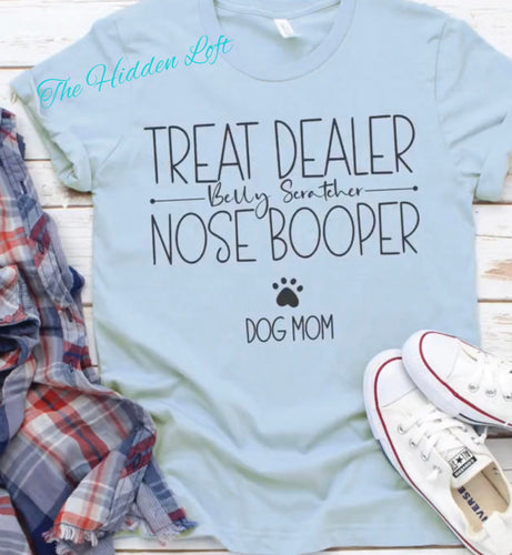 Treat Dealer Belly Scratcher Nose Booper Dog Mom T-Shirt