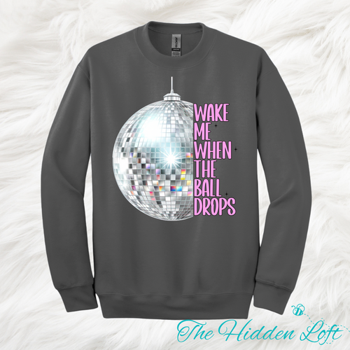 Wake Me When the Ball Drops Sweatshirt