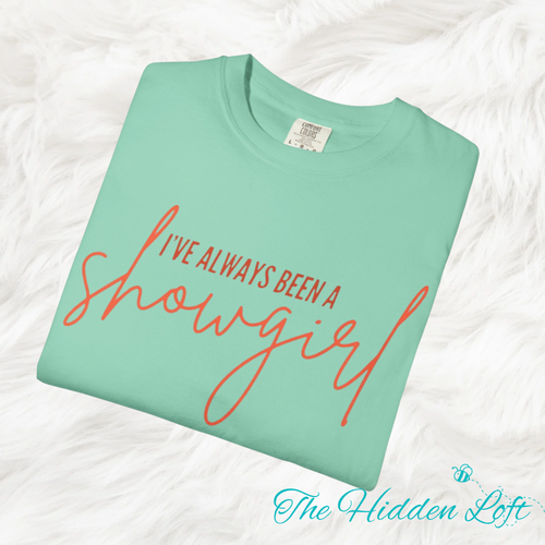 I’ve Always Been A Showgirl T-Shirt