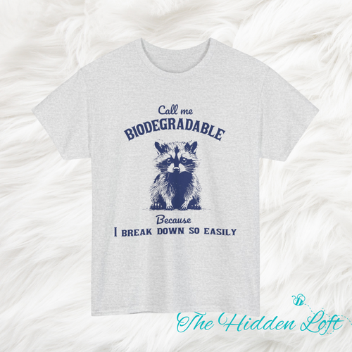 Call Me Biodegradable T-Shirt