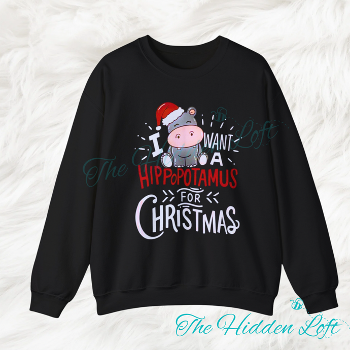 I Want a Hippopotamus Sweatshirt