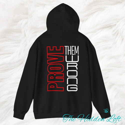Prove Them Wrong Hooded Sweatshirt