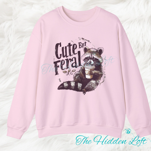 Cute but Feral Sweatshirt