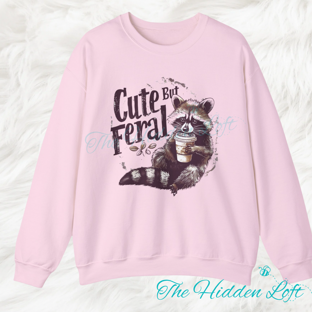 Cute but Feral Sweatshirt