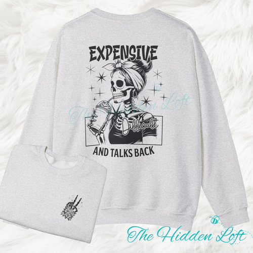 Expensive Difficult & Talks Back Sweatshirt