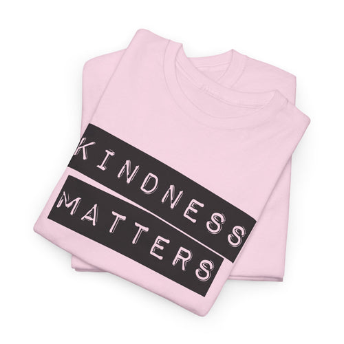 Kindness Matters T-Shirt