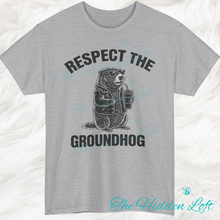 Load image into Gallery viewer, Respect the Groundhog T-shirt