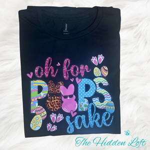 Oh for Peeps Sake T-shirt
