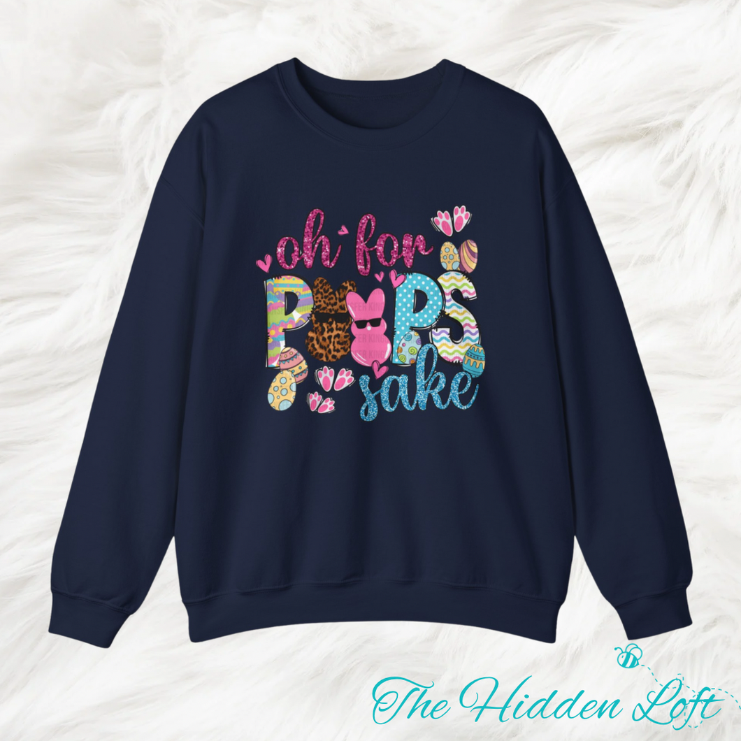 Oh for Peeps Sake Sweatshirt