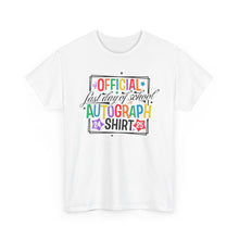 Load image into Gallery viewer, Last Day Of School Autograph T-shirt