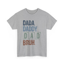 Load image into Gallery viewer, Dada Daddy Dad Bruh T-Shirt