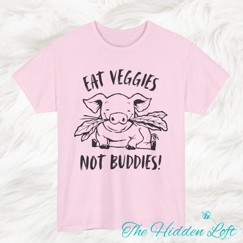 Eat Veggies Not Buddies