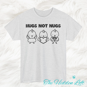 Hugs not Nugs T-shirt