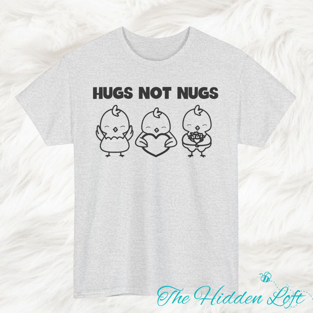 Hugs not Nugs T-shirt