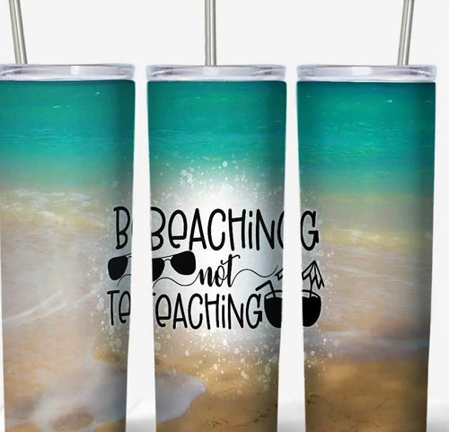 Beaching Not Teaching Tumbler