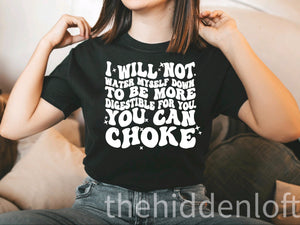 You Can Choke T-Shirt