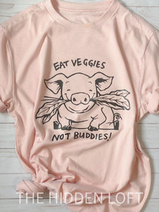 Eat Veggies Not Buddies