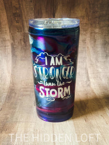 I Am Stronger than The Storm Tumbler