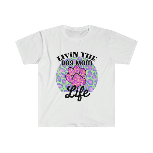 Livin’ the Dog Mom Life T-Shirt
