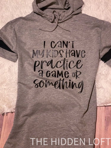 I Can’t My Kids Have Practice